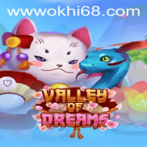 Explore the Enchanting World of ValleyofDreams: A New Gaming Adventure